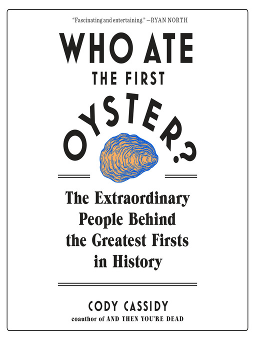 Title details for Who Ate the First Oyster? by Cody Cassidy - Available